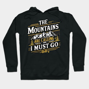 the mountains are calling and I must go Hoodie